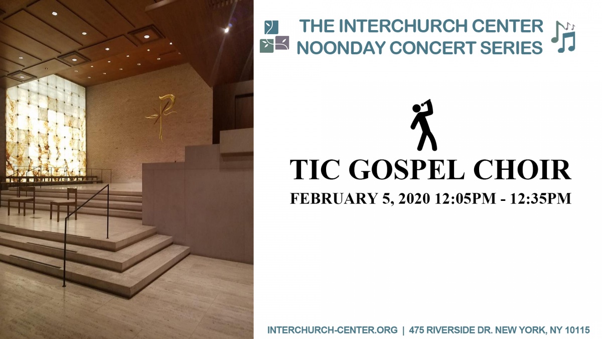 Noonday Concert - The Interchurch Center Gospel Choir ...